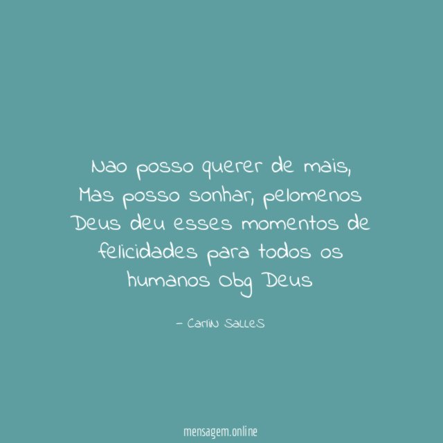 Nao posso querer de mais
