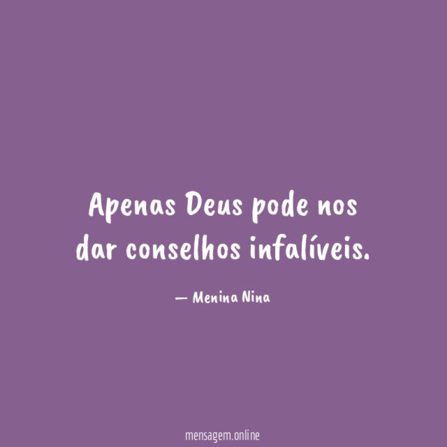 Apenas Deus pode nos dar conselhos infalíveis