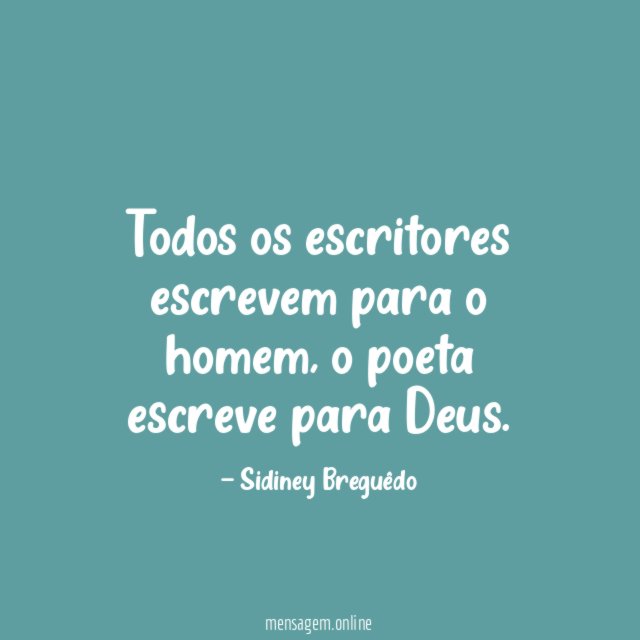 Todos os escritores escrevem para o homem