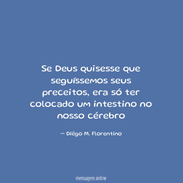 Se Deus quisesse que seguíssemos seus preceitos