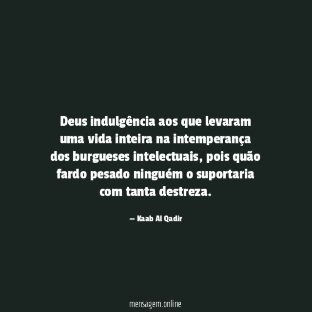 Deus indulgência aos que levaram uma vida inteira
