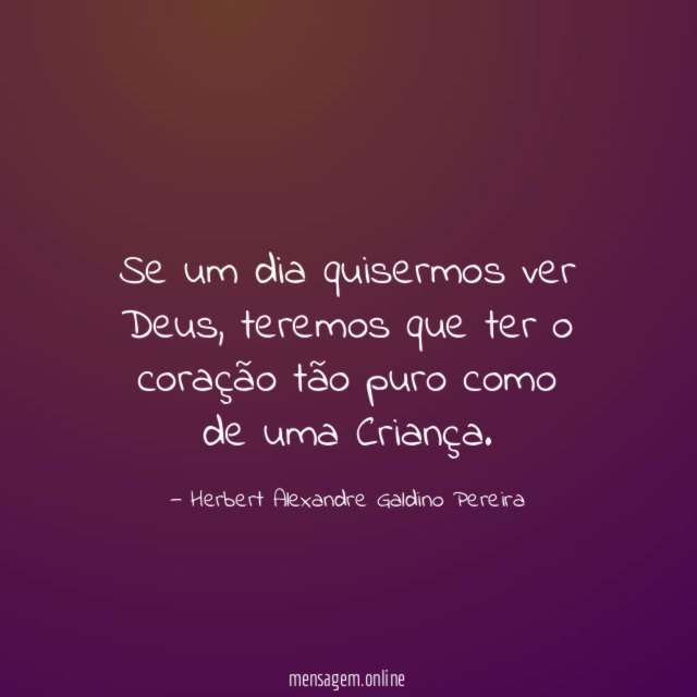 Se um dia quisermos ver Deus