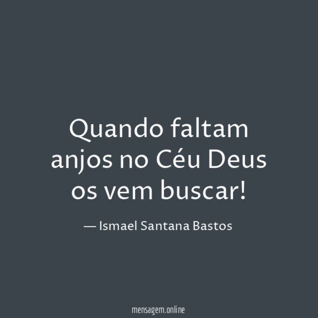 Quando faltam anjos no Céu Deus os vem buscar