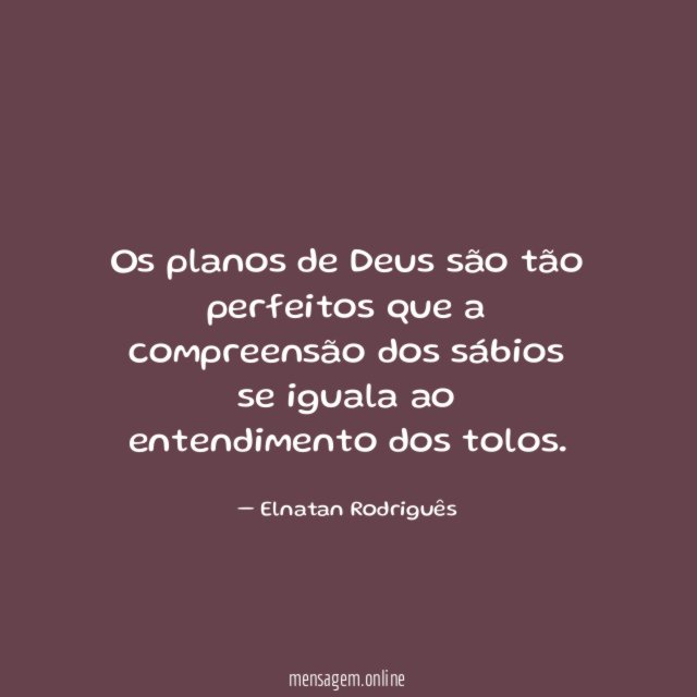 Os planos de Deus são tão perfeitos que