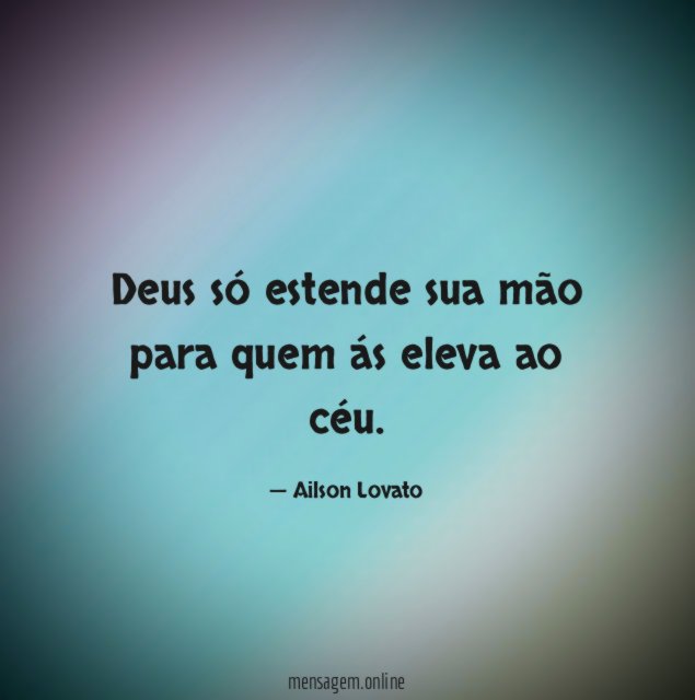 Deus só estende sua mão para quem ás