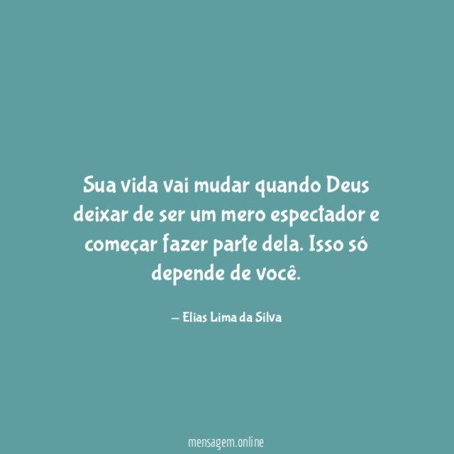 Sua vida vai mudar quando Deus deixar de