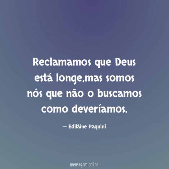 Reclamamos que Deus está longe