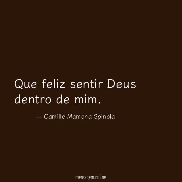 Que feliz sentir Deus dentro de mim