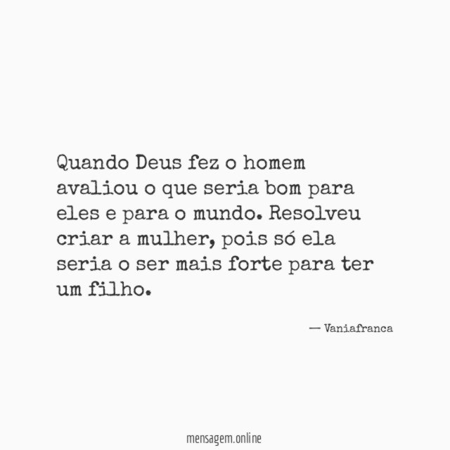 Quando Deus fez o homem avaliou o que
