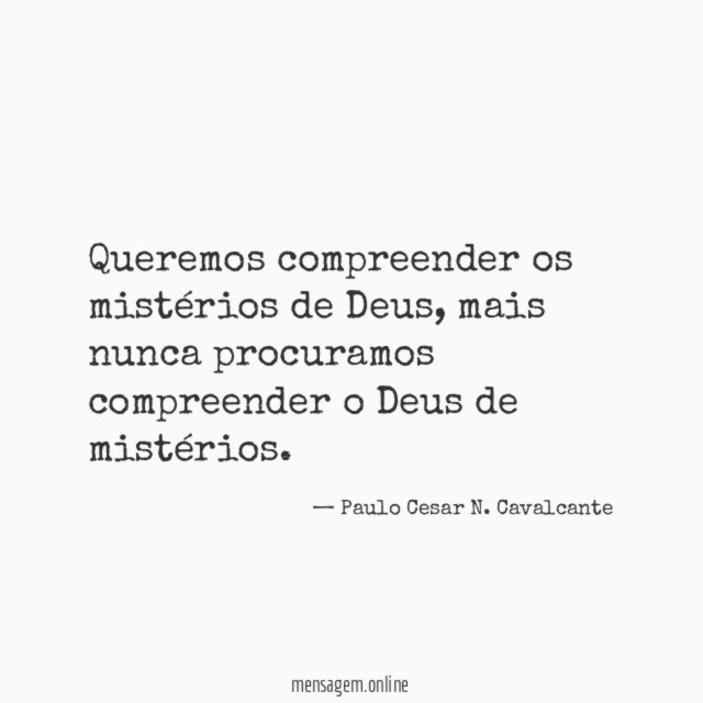 Queremos compreender os mistérios de Deus