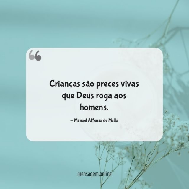 Crianças são preces vivas que Deus roga aos homens