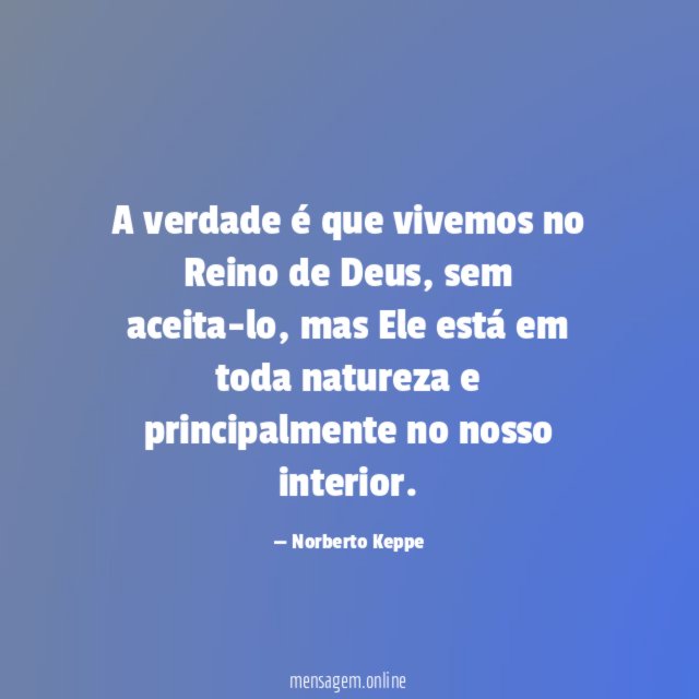 A verdade é que vivemos no Reino de Deus