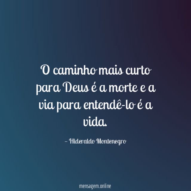 O caminho mais curto para Deus é a