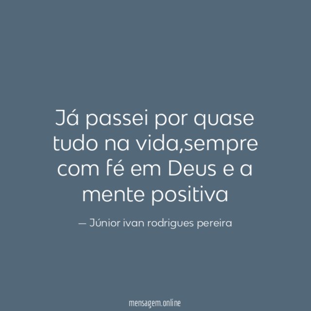 Já passei por quase tudo na vida