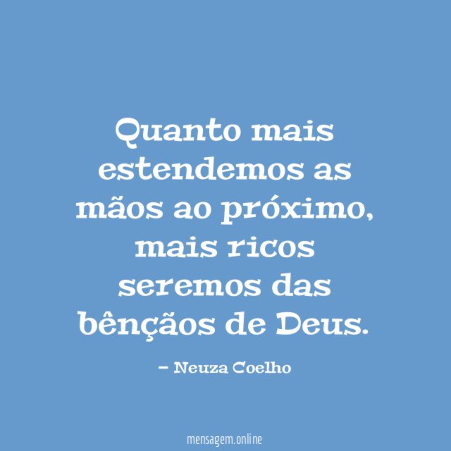 Quanto mais estendemos as mãos ao próximo