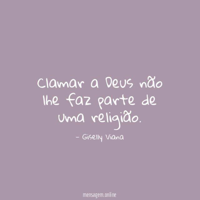 Clamar a Deus não lhe faz parte de uma religião