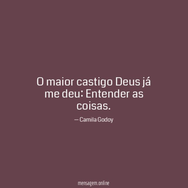O maior castigo Deus já me deu