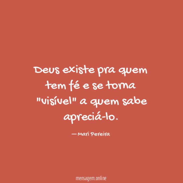Deus existe pra quem tem fé e se