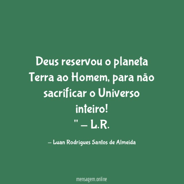 Deus reservou o planeta Terra ao Homem