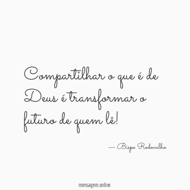 Compartilhar o que é de Deus é transformar o futuro de quem lê