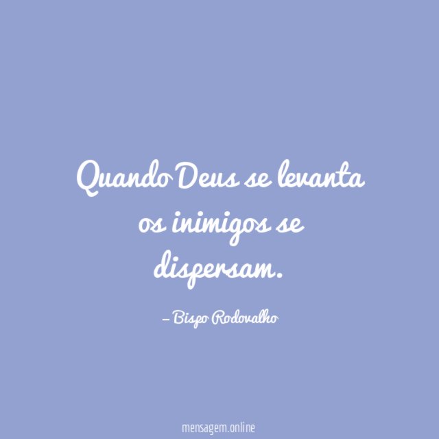 Quando Deus se levanta os inimigos se dispersam