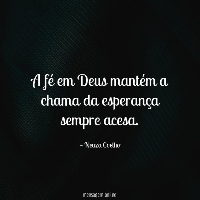 A fé em Deus mantém a chama da