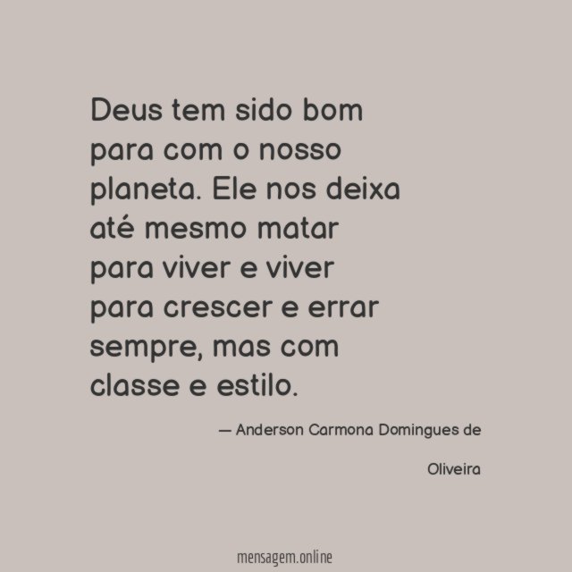 Deus tem sido bom para com o nosso planeta