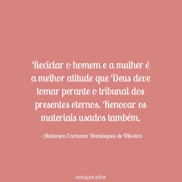 Reciclar o homem e a mulher é a