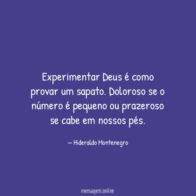 Experimentar Deus é como provar um sapato