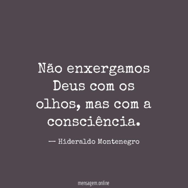 Não enxergamos Deus com os olhos