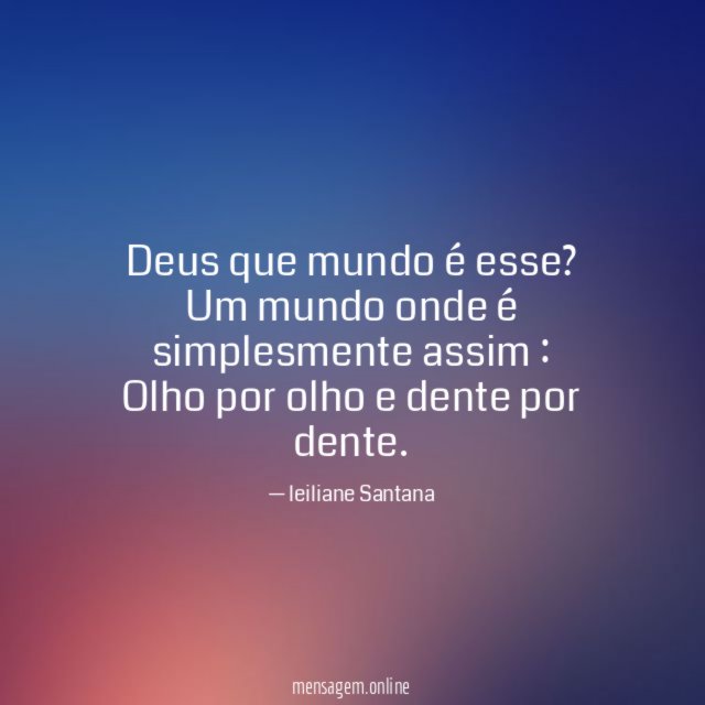 Deus que mundo é esse