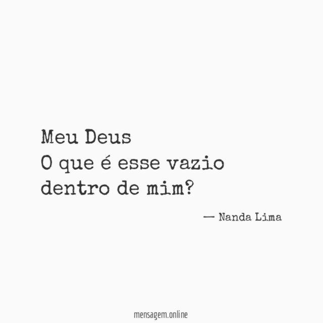 Meu Deus O que é esse vazio dentro de mim