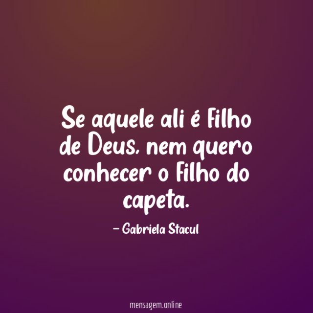 Se aquele ali é filho de Deus