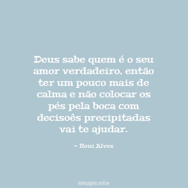 Deus sabe quem é o seu amor verdadeiro