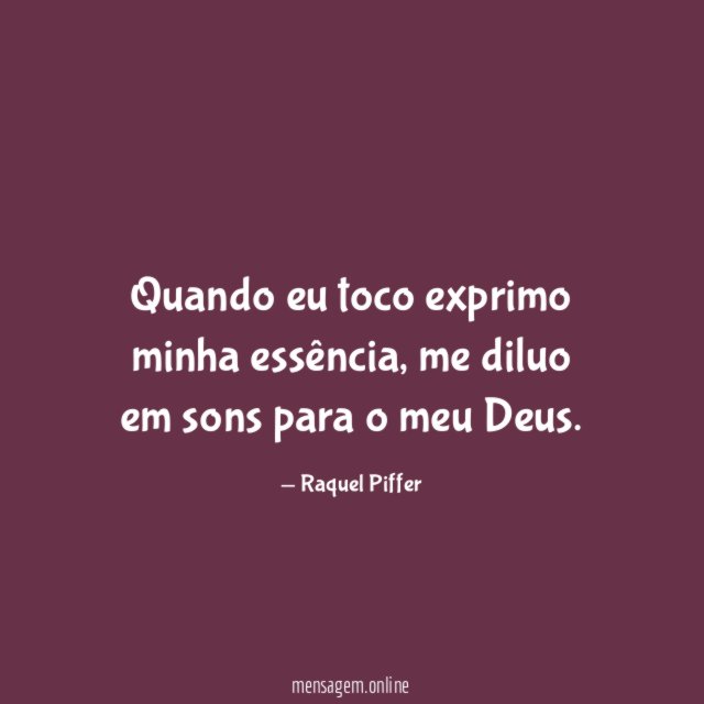 Quando eu toco exprimo minha essência