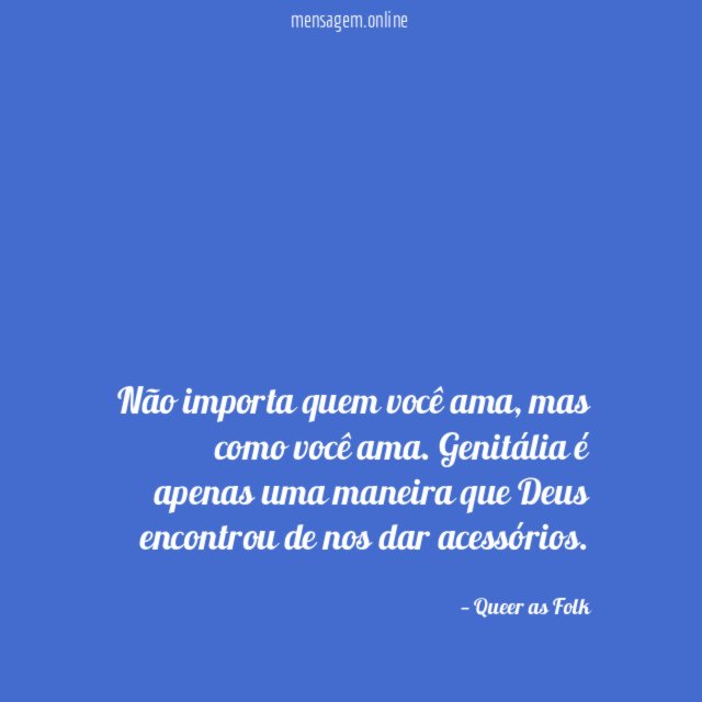 Não importa quem você ama