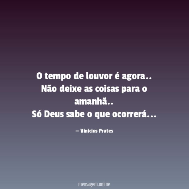 O tempo de louvor é agora