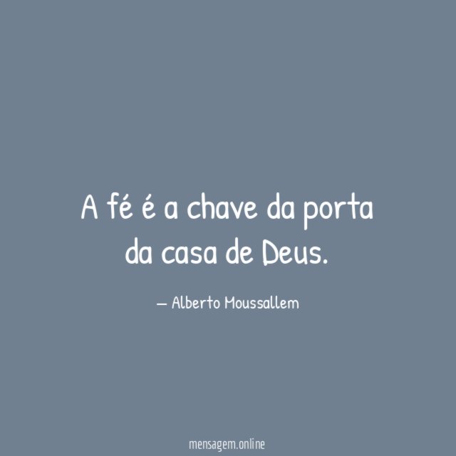 A fé é a chave da porta da casa de Deus