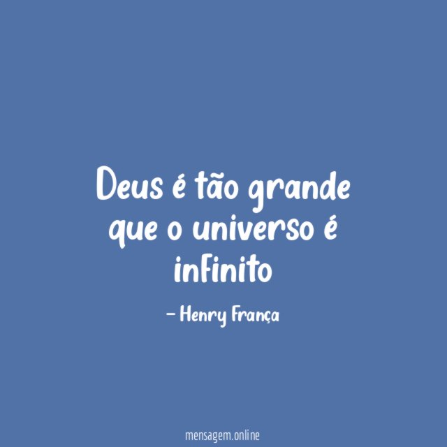 Deus é tão grande que o universo é infinito