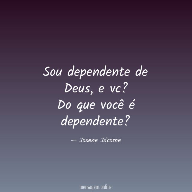 Sou dependente de Deus