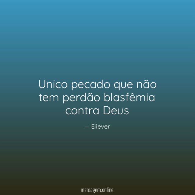 unico pecado que não tem perdão blasfêmia contra Deus