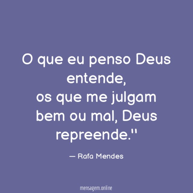 O que eu penso Deus entende
