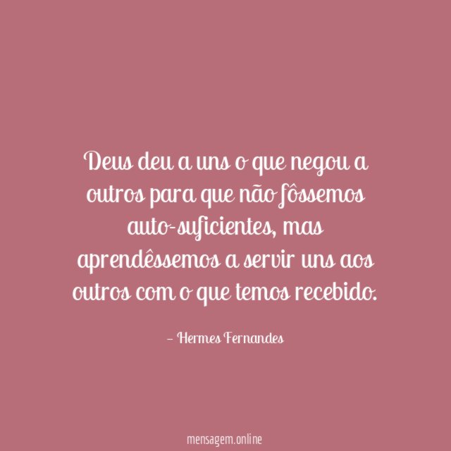 Deus deu a uns o que negou a