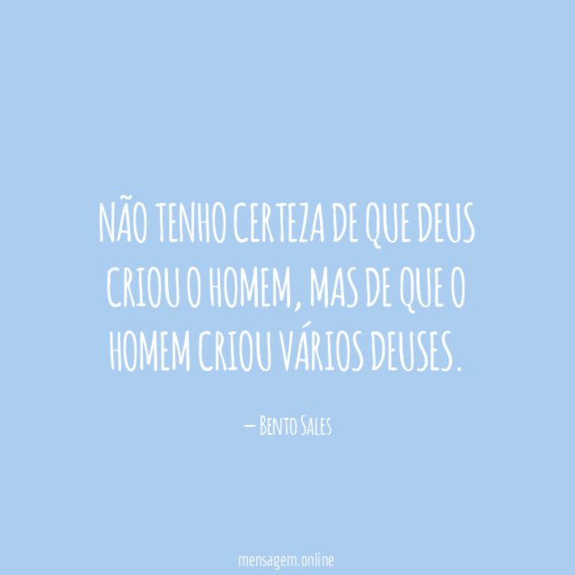 Não tenho certeza de que Deus criou o homem