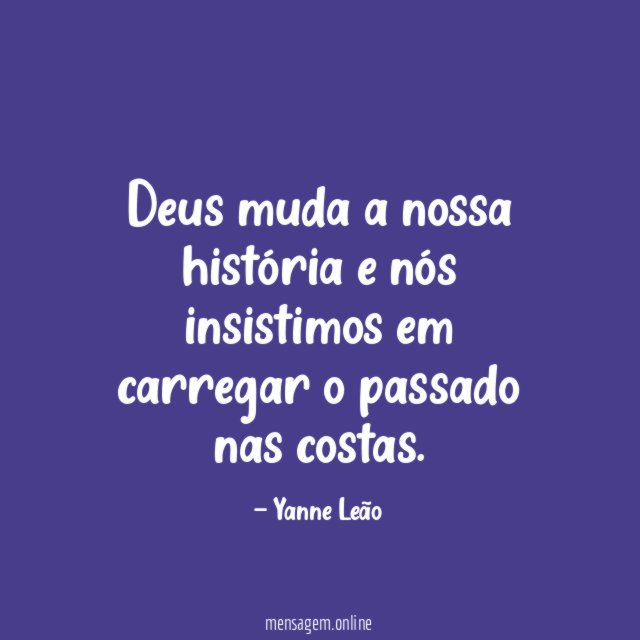 Deus muda a nossa história e nós insistimos