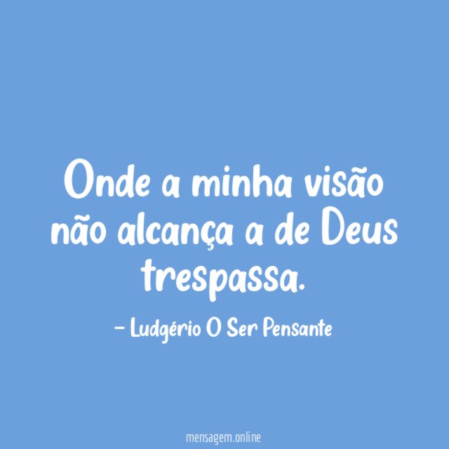 Onde a minha visão não alcança a de