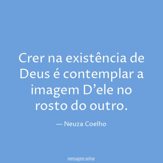 Crer na existência de Deus é contemplar a