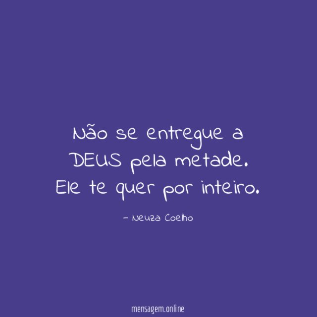 Não se entregue a DEUS pela metade