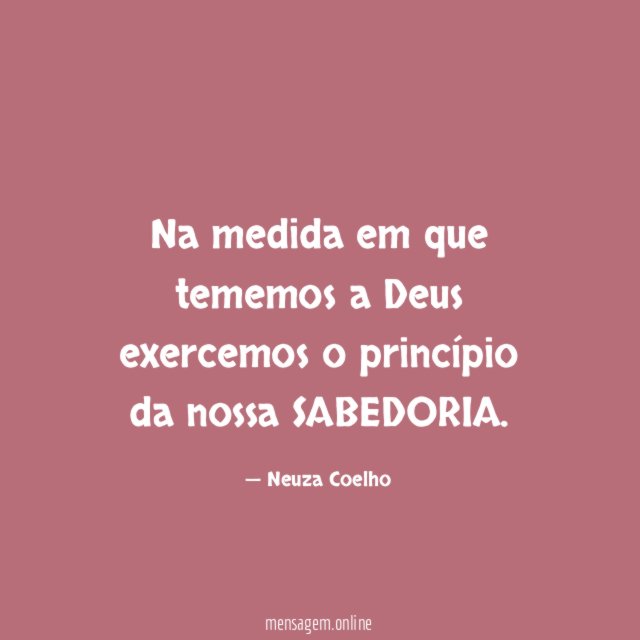 Na medida em que tememos a Deus exercemos