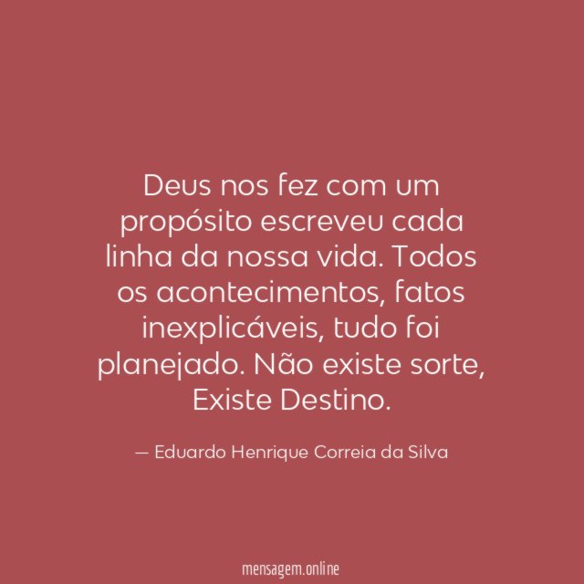 Deus nos fez com um propósito escreveu cada